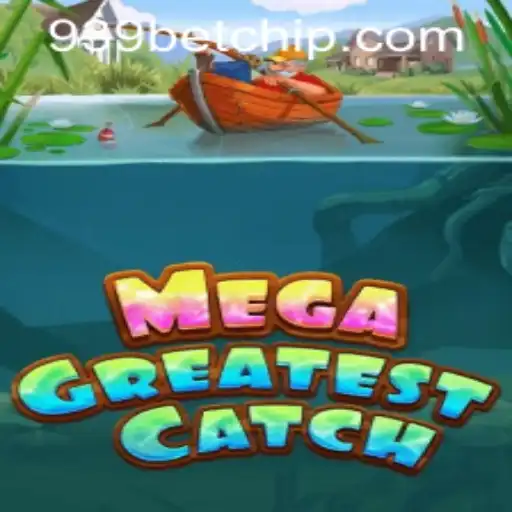 Exploring the Excitement of MegaGreatestCatch: A Comprehensive Guide